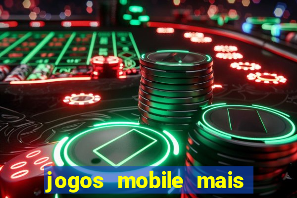 jogos mobile mais jogados 2024